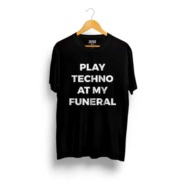 PLAY TECHNO AT MY FUNERAL | Unisex T-Shirt - Image 2
