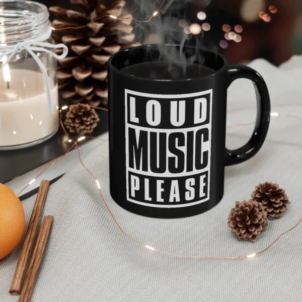 LOUD MUSIC PLEASE | Mug